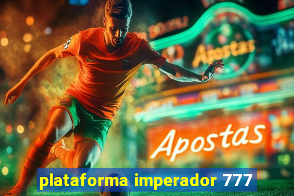 plataforma imperador 777